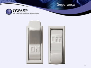 Segurança 
20 
 