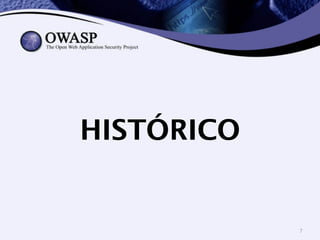 HISTÓRICO 
7 
 