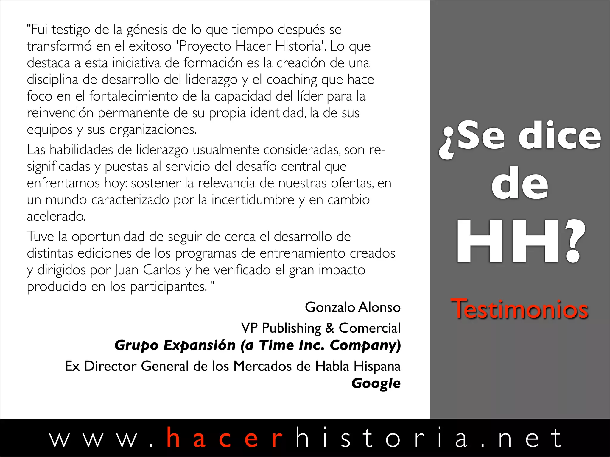 w w w . h a c e r h i s t o r i a . n e t
ALGUNOS RESULTADOS
LCVLiderazgo y
Creación deValor
 