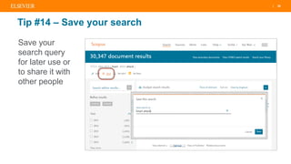 | 20
Tip #14 – Save your search
Save your
search query
for later use or
to share it with
other people
 