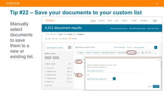 | 33
Tip #22 – Save your documents to your custom list
Manually
select
documents
to save
them to a
new or
existing list.
 
