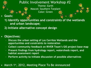 <ul><li>Goals:  </li></ul><ul><li>1) Identify opportunities and constraints of the wetlands  and urban landscape;  </li></...