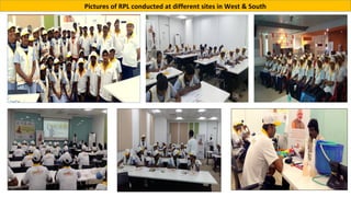 Pictures of RPL conducted at different sites in West & South
 