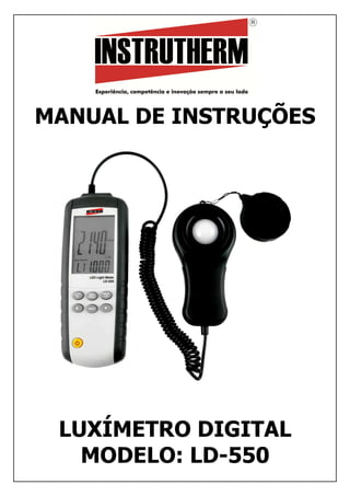 MANUAL DE INSTRUÇÕES
LUXÍMETRO DIGITAL
MODELO: LD-550
 