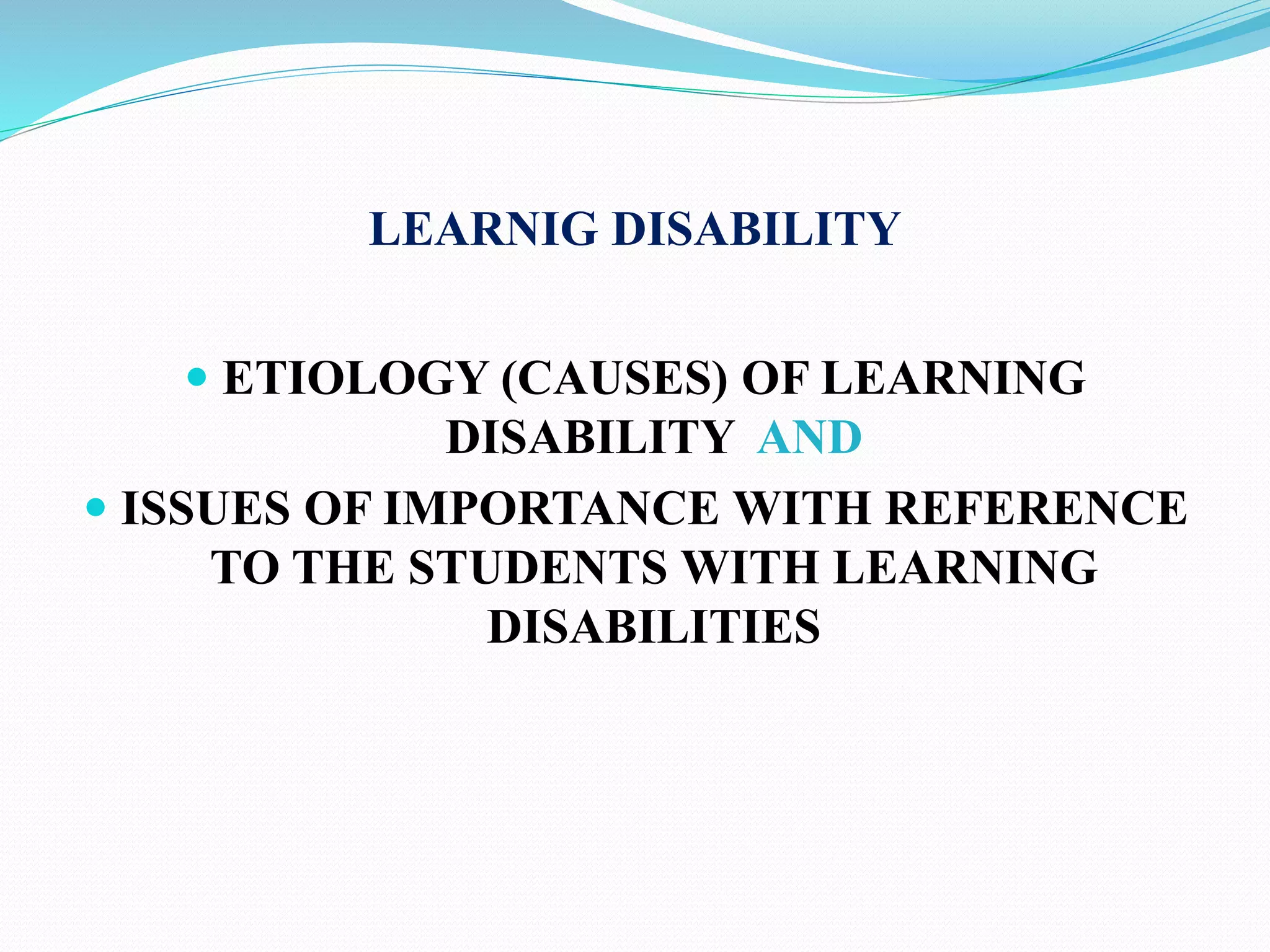 Etiology and issue related to Learning disability | PPTX