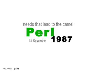 needs that lead to the camel

                          Per l
                              1987
                            18 December




ld12 - imolug   pvb265
 