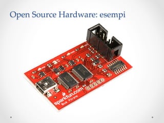 Open Source Hardware: esempi	
 