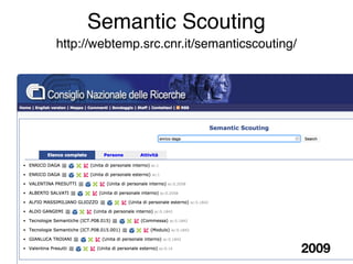 Semantic Scouting
http://webtemp.src.cnr.it/semanticscouting/
2009
 