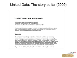 Linked Data: The story so far (2009)
 