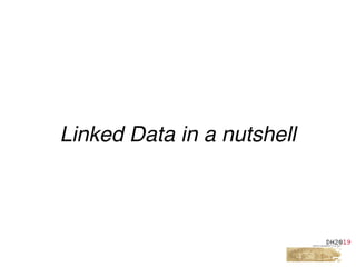 Linked Data in a nutshell
 