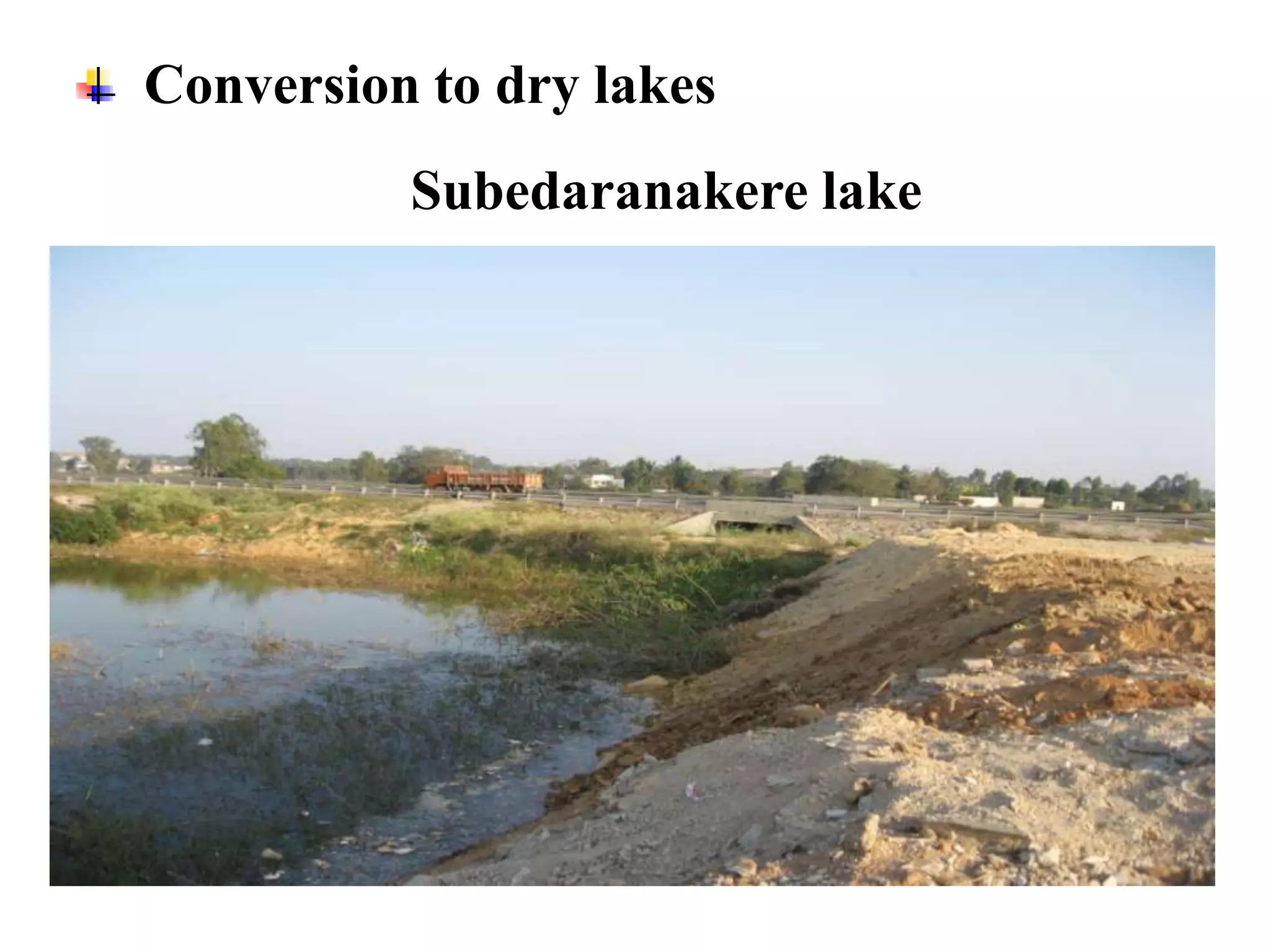 Conversion to dry lakes
          Subedaranakere lake
 