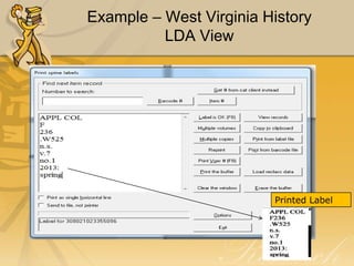Example – West Virginia History
LDA View

Printed Label

 