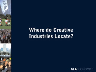 Where do Creative
Industries Locate?

 