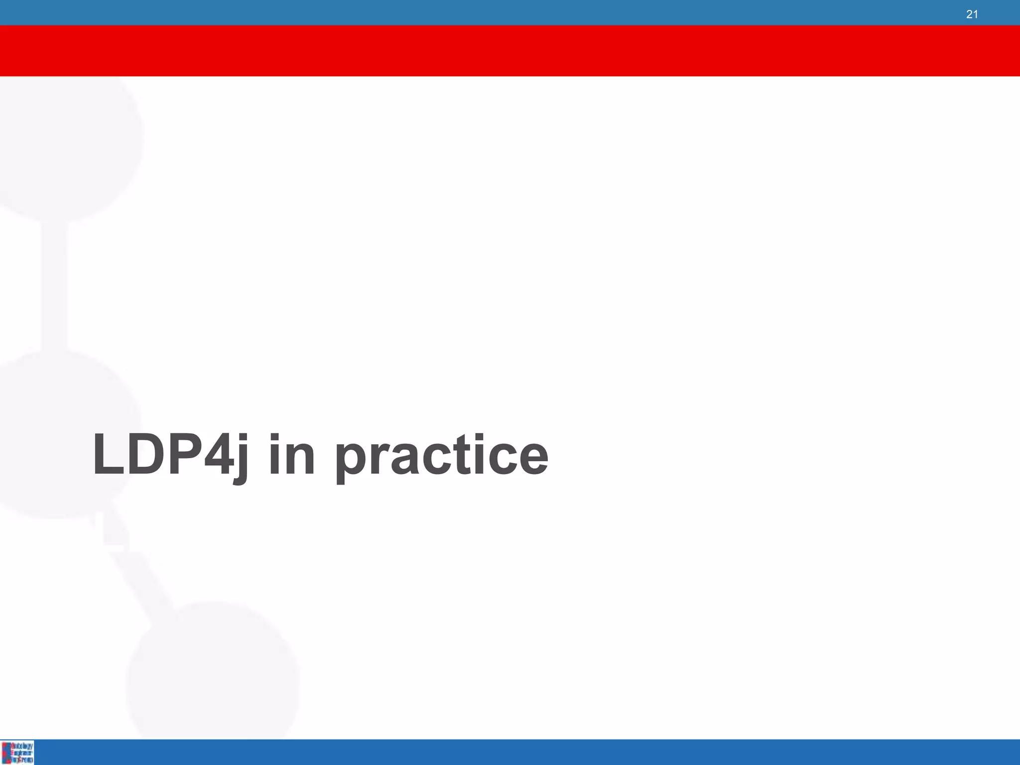 LDP IN USE
LDP4j in practice
21
 