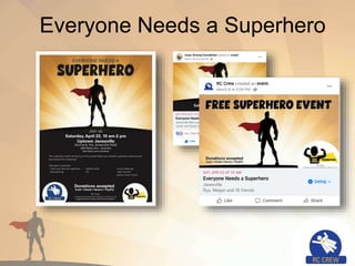 Everyone Needs a Superhero
 