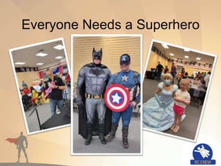 Everyone Needs a Superhero
 