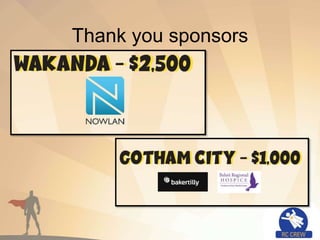 Thank you sponsors
 