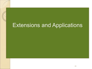 26
Extensions and Applications
 