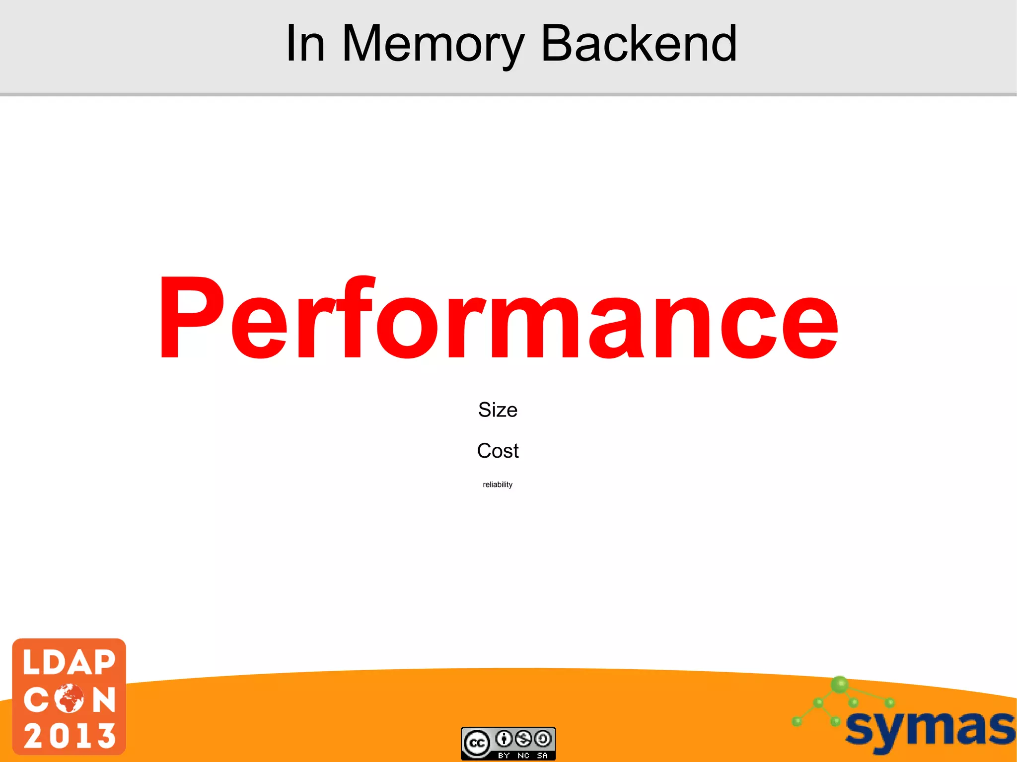 In Memory Backend

Performance
Size
Cost
reliability

 