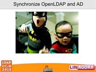 Synchronize OpenLDAP and AD

25

 