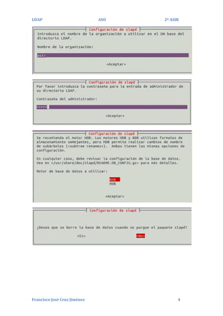 LDAP

Francisco José Cruz Jiménez

ASO

2º ASIR

4

 