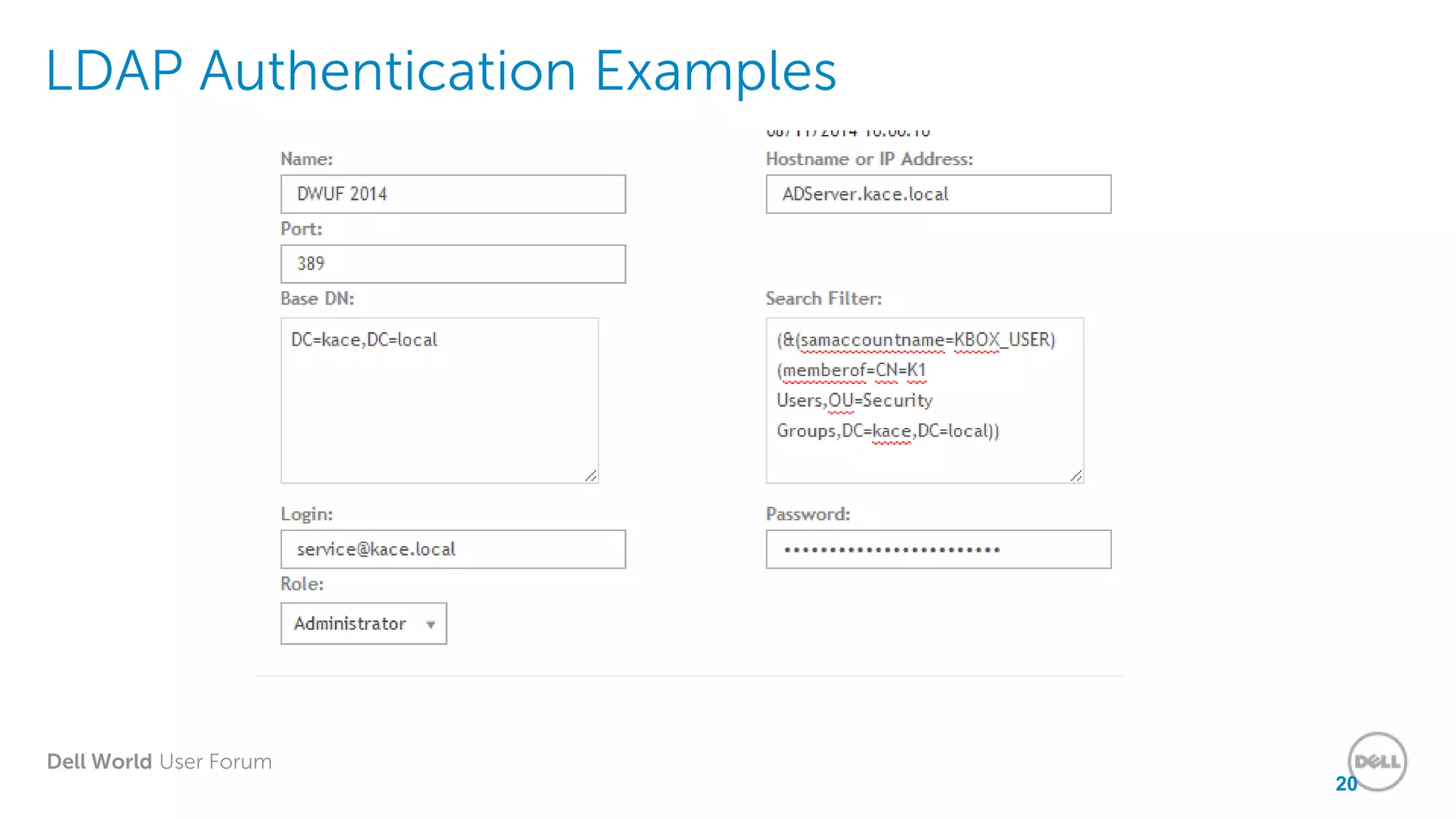 Dell World User Forum
LDAP Authentication Examples
20
 