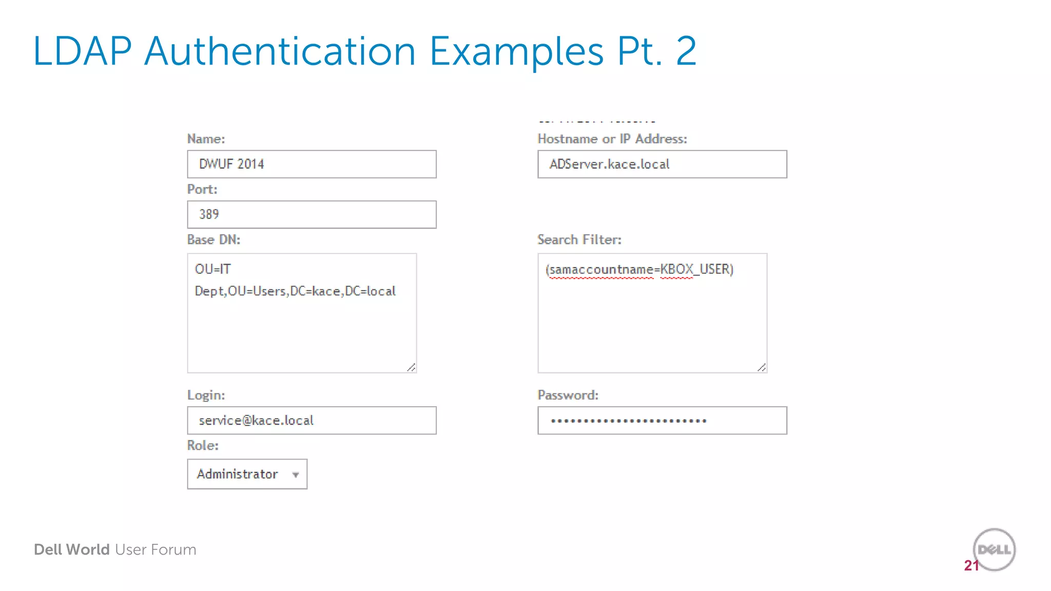 Dell World User Forum
LDAP Authentication Examples Pt. 2
21
 