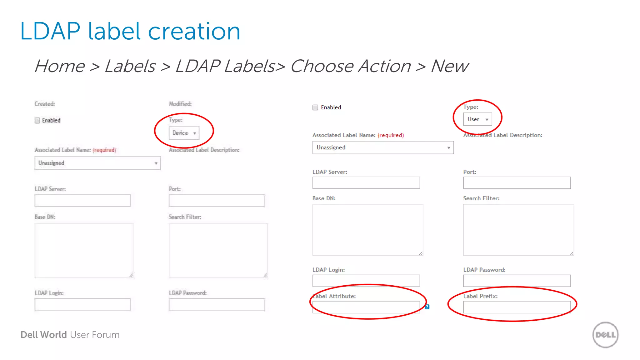 Dell World User Forum
LDAP label creation
Home > Labels > LDAP Labels> Choose Action > New
 