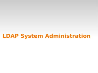 LDAP System Administration 