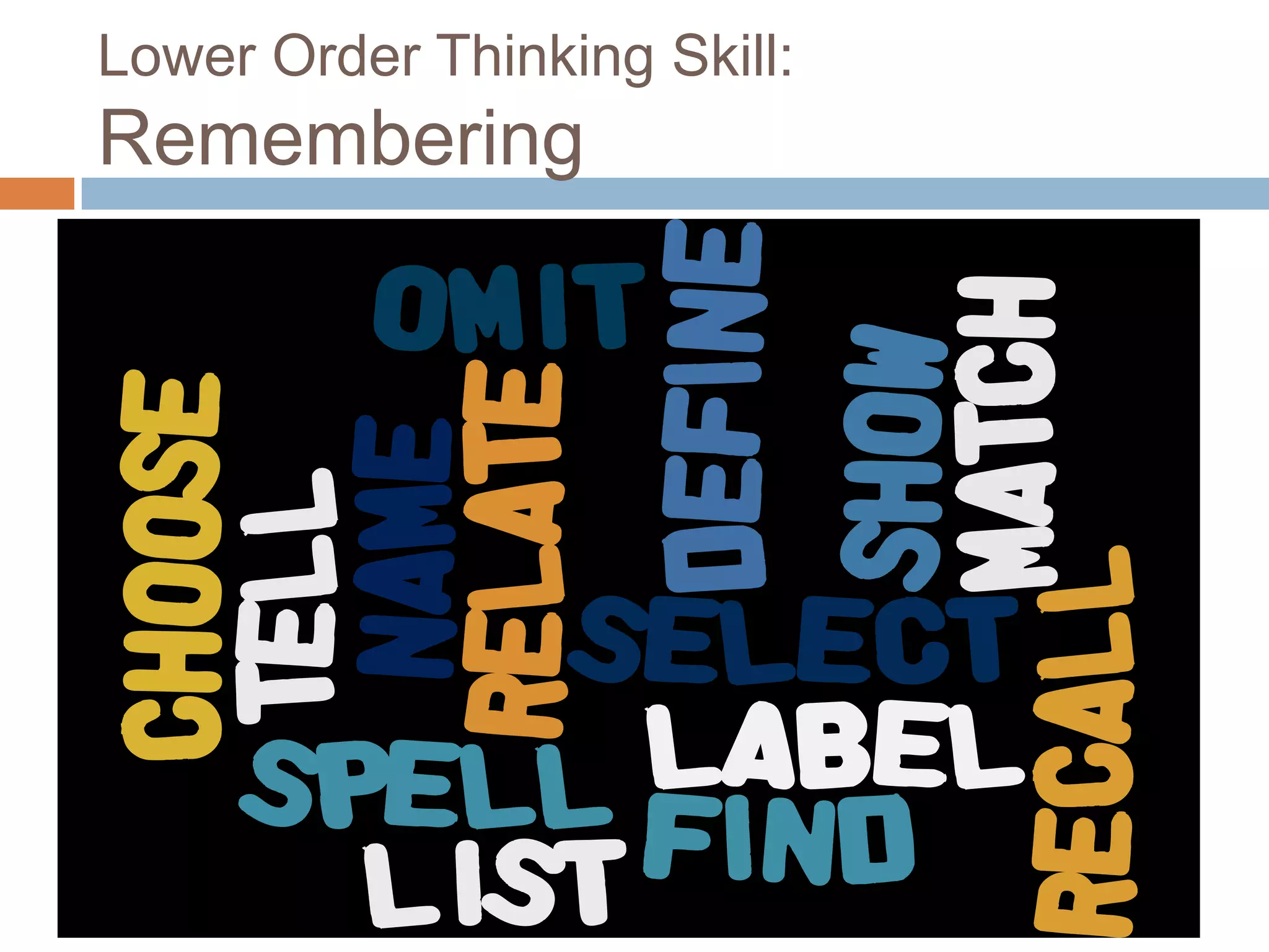 Lower Order Thinking Skill:  Remembering