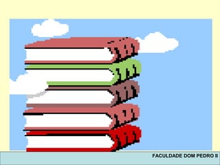 FACULDADE DOM PEDRO II
 
