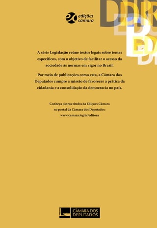 DIRETRIZES
DIRETRIZES
BASES
DIRETRIZES
DIRETRIZE
BASES
BASES
DIRETRIZES
BASES
EDUCAÇÃO
DIRETRIZES
EDUCAÇÃBASES
DIRETRIZESBASES
BASESEDUCAÇÃO
DIRETRIZESDIRETRIZES
DIRETRIZ
EDUCACIONAIS
EDUCACI
EDUCAÇÃO
BASESEDUCAÇÃO
BASES
DIRETRIZESEDUCAÇÃO
DIRETRIZES
DIRETRIZES
EDUCAÇÃOA série Legislação reúne textos legais sobre temas
específicos, com o objetivo de facilitar o acesso da
sociedade às normas em vigor no Brasil.
Por meio de publicações como esta, a Câmara dos
Deputados cumpre a missão de favorecer a prática da
cidadania e a consolidação da democracia no país.
Conheça outros títulos da Edições Câmara
no portal da Câmara dos Deputados:
www.camara.leg.br/editora
LDB
Lei de Diretrizes e Bases da
Educação Nacional
11ªedição
Série
Legislação
Câmara dos
Deputados
 