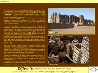 Edilpaglia

L’uso della terra come materiale da costruzione ha origini remote.
Fu ampiamente utilizzata da numerose cultur...