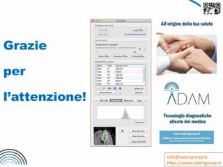 info@adamgroup.it
http://www.adamgroup.it
Grazie
per
l’attenzione!
 