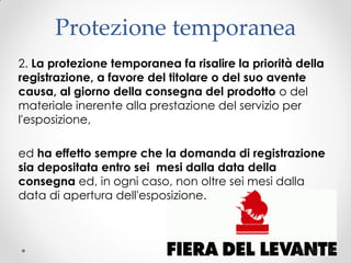 Protezione temporanea
2. La protezione temporanea fa risalire la priorità della
registrazione, a favore del titolare o del suo avente
causa, al giorno della consegna del prodotto o del
materiale inerente alla prestazione del servizio per
l'esposizione,
ed ha effetto sempre che la domanda di registrazione
sia depositata entro sei mesi dalla data della
consegna ed, in ogni caso, non oltre sei mesi dalla
data di apertura dell'esposizione.
1/21/2015 94
 