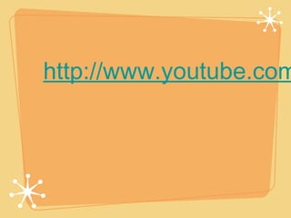 http://www.youtube.com
 