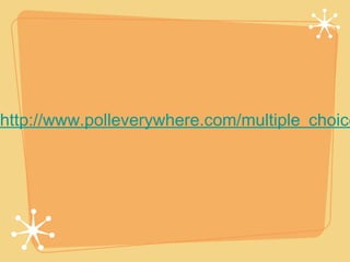 http://www.polleverywhere.com/multiple_choice
 