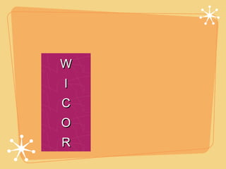 W
I
C
O
R
 