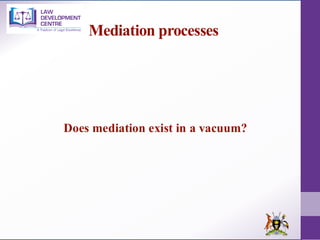 Mediation processes
Does mediation exist in a vacuum?
 