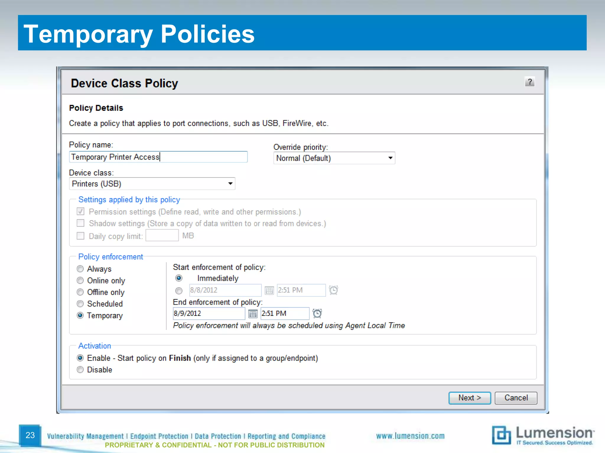 Temporary Policies




23
      PROPRIETARY & CONFIDENTIAL - NOT FOR PUBLIC DISTRIBUTION
 