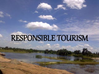RESPONSIBLE TOURISM
 