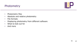 Photometry
• Photometric files
• Absolute and relative photometry
• File formats
• Displaying photometry from different so...