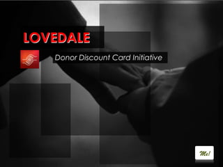 LOVEDALE Donor Discount Card Initiative 