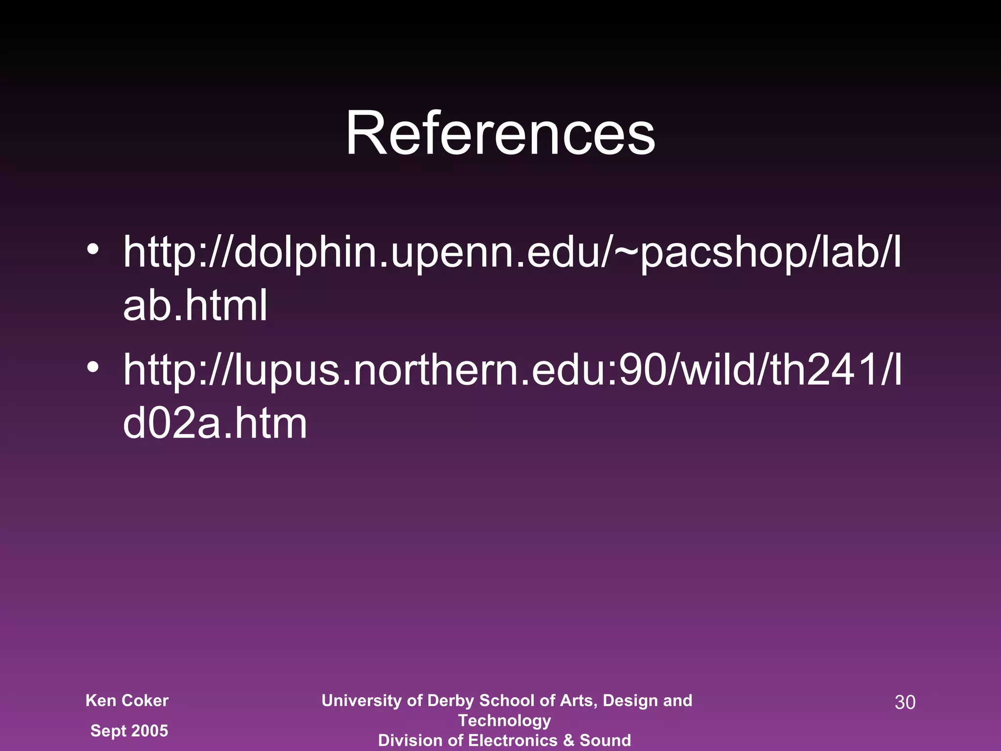 References http://dolphin.upenn.edu/~pacshop/lab/lab.html http://lupus.northern.edu:90/wild/th241/ld02a.htm 