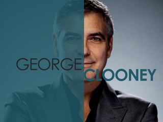 GEORGE

CLOONEY

 
