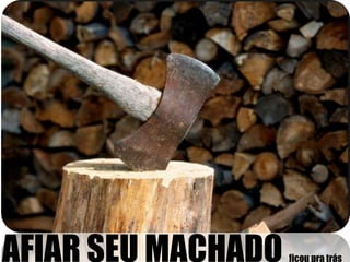 AFIAR SEU MACHADO ficou pra trás
 