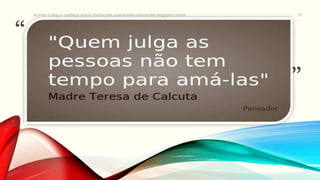 “
”
Acesse o blog e conheça outras formações palestrantecarlosandre.blogspot.com.br 37
 