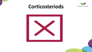 Corticosteriods
 