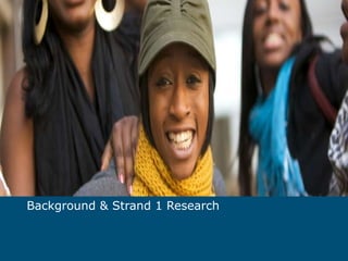 Background & Strand 1 Research 
