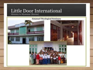 Little Door InternationalMinistry to Myanmar (Burma)Emanuel Theological Seminary
